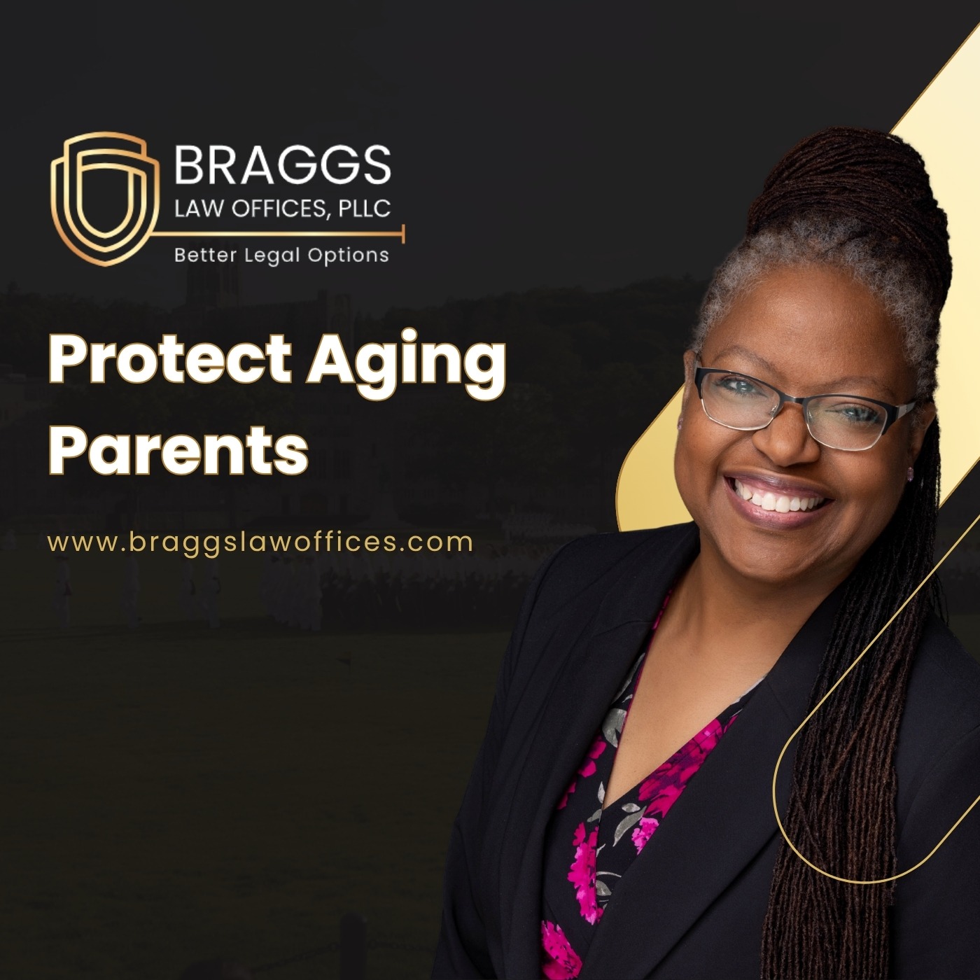 An older woman with long braids and glasses smiles in a dark blazer and pink top. Next to her, text reads: “Protect Aging Parents” and “Braggs Law Offices, PLLC” with their website link—plus a mention of helpful podcast episodes. The background is dark with a subtle landscape.